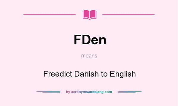 What does FDen mean? It stands for Freedict Danish to English