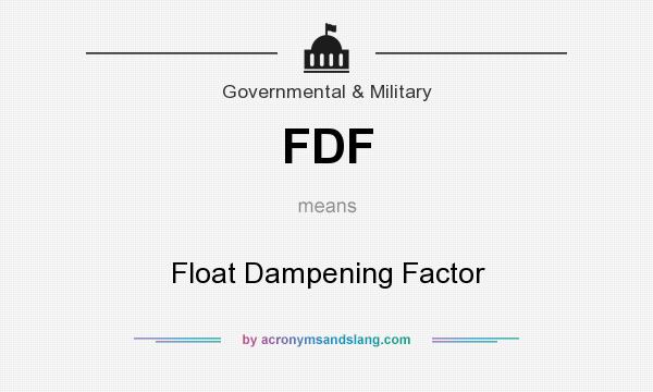 What does FDF mean? It stands for Float Dampening Factor