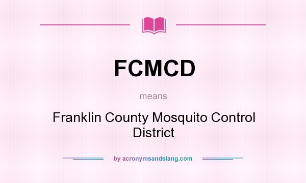 What does FCMCD mean? It stands for Franklin County Mosquito Control District