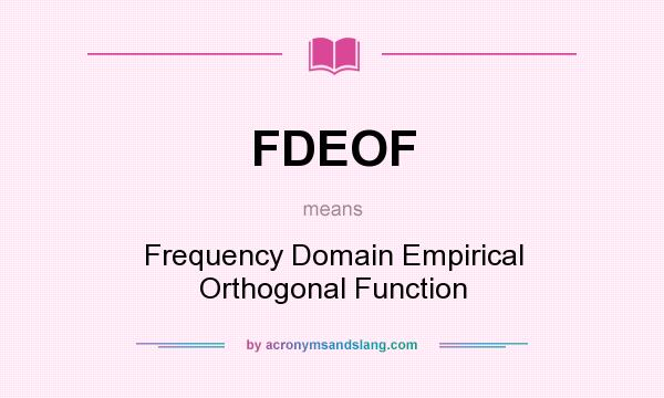 What does FDEOF mean? It stands for Frequency Domain Empirical Orthogonal Function