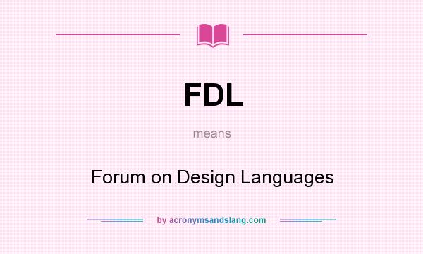 What does FDL mean? It stands for Forum on Design Languages