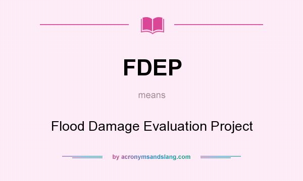 What does FDEP mean? It stands for Flood Damage Evaluation Project