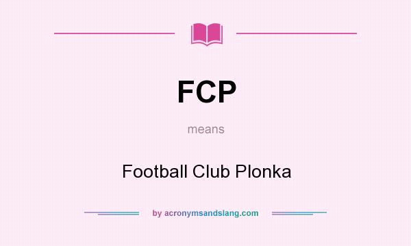 What does FCP mean? It stands for Football Club Plonka