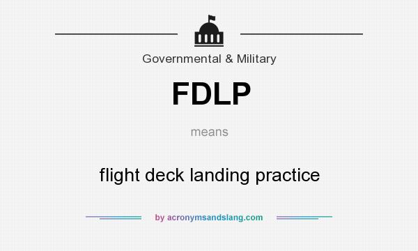 What does FDLP mean? It stands for flight deck landing practice