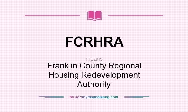 What does FCRHRA mean? It stands for Franklin County Regional Housing Redevelopment Authority