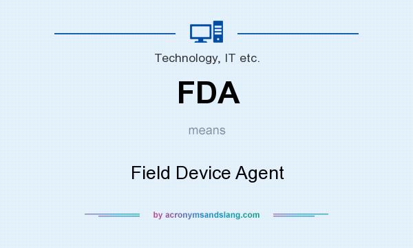 What does FDA mean? It stands for Field Device Agent