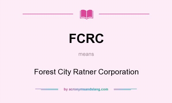 What does FCRC mean? It stands for Forest City Ratner Corporation