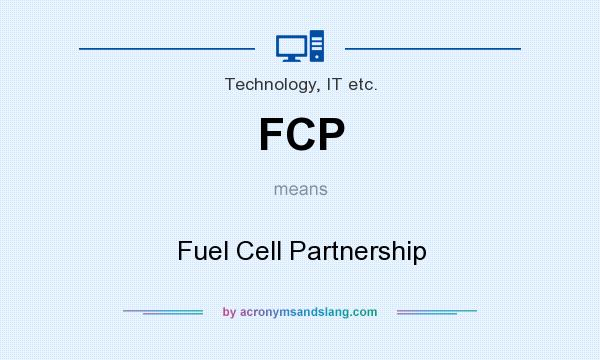 What does FCP mean? It stands for Fuel Cell Partnership