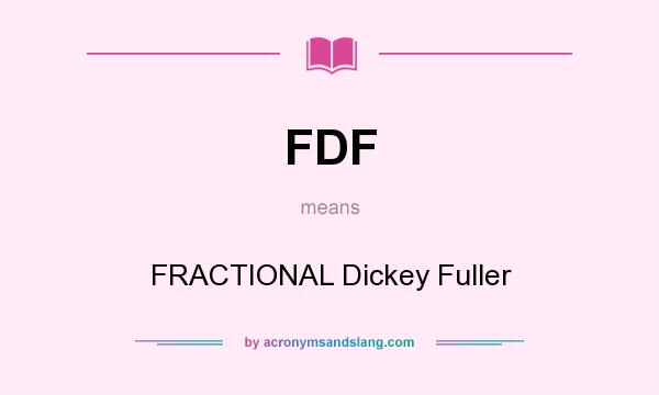 What does FDF mean? It stands for FRACTIONAL Dickey Fuller