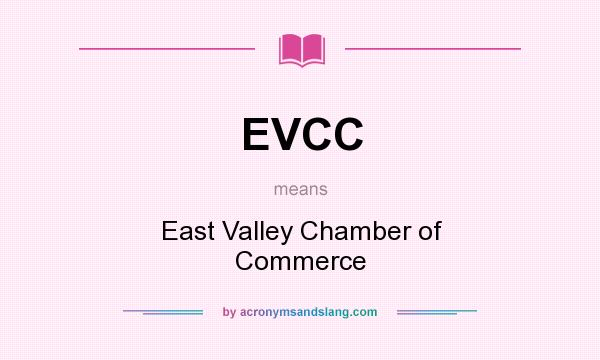 What does EVCC mean? It stands for East Valley Chamber of Commerce