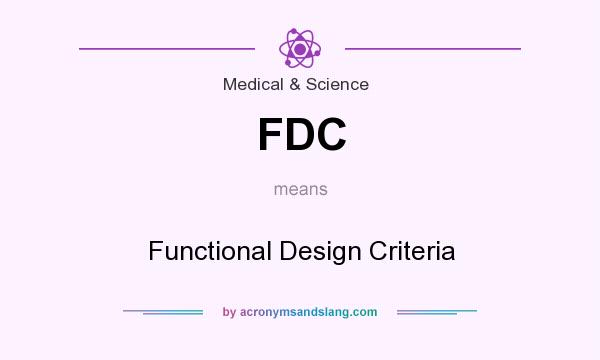 What does FDC mean? It stands for Functional Design Criteria