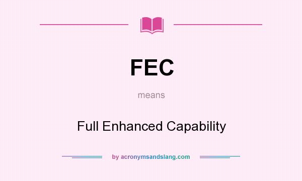 What does FEC mean? It stands for Full Enhanced Capability