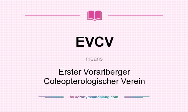 What does EVCV mean? It stands for Erster Vorarlberger Coleopterologischer Verein