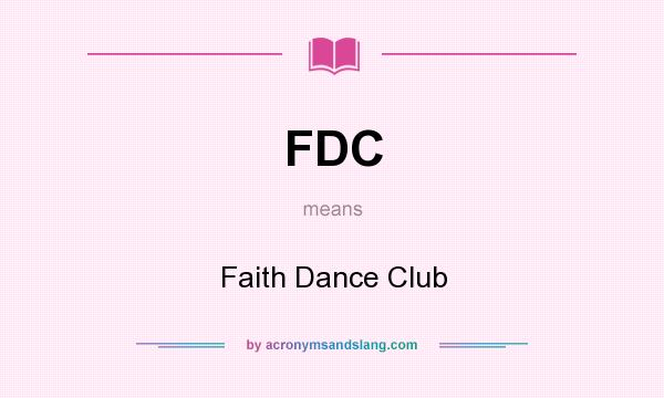 What does FDC mean? It stands for Faith Dance Club