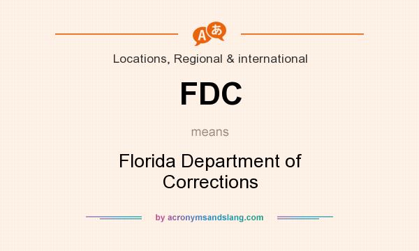 What does FDC mean? It stands for Florida Department of Corrections