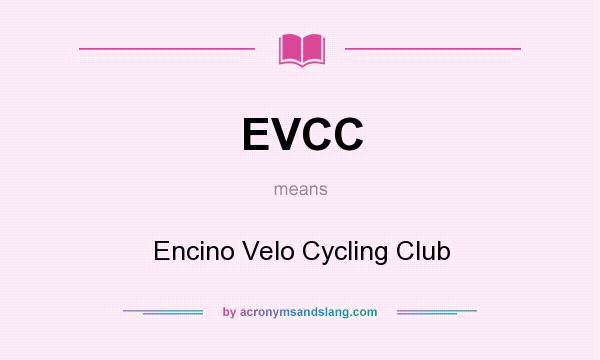 What does EVCC mean? It stands for Encino Velo Cycling Club