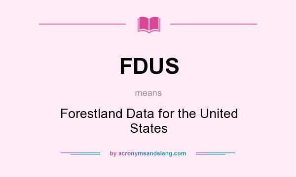 What does FDUS mean? It stands for Forestland Data for the United States