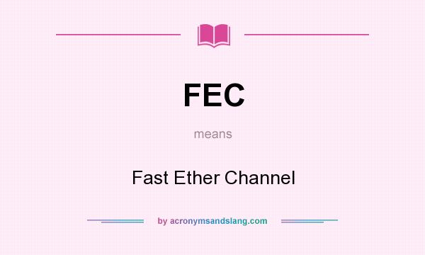 What does FEC mean? It stands for Fast Ether Channel