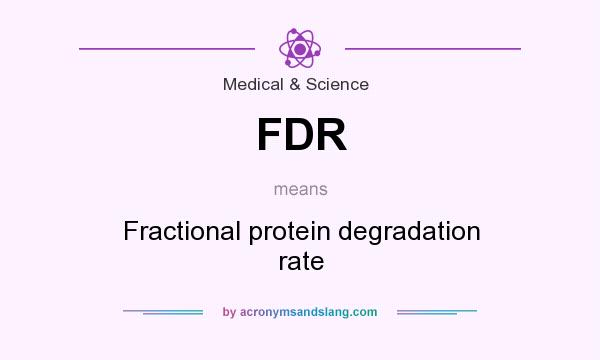 What does FDR mean? It stands for Fractional protein degradation rate