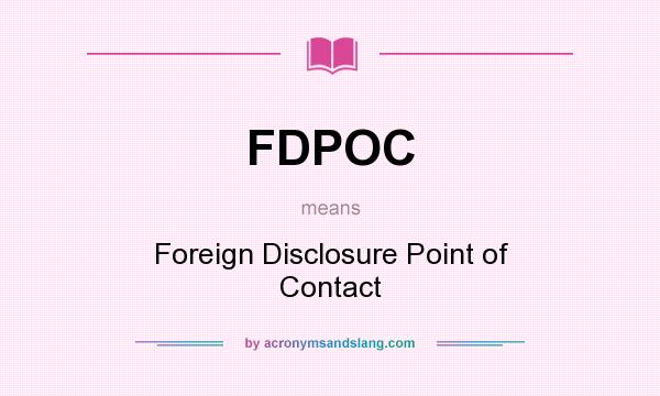 What does FDPOC mean? It stands for Foreign Disclosure Point of Contact