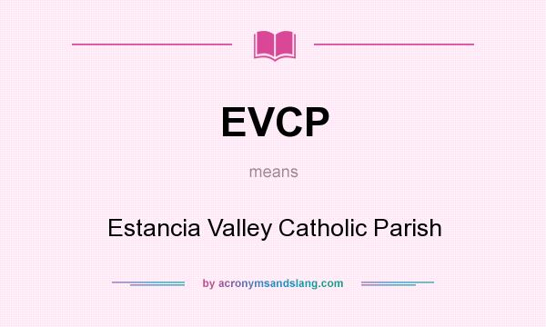 What does EVCP mean? It stands for Estancia Valley Catholic Parish