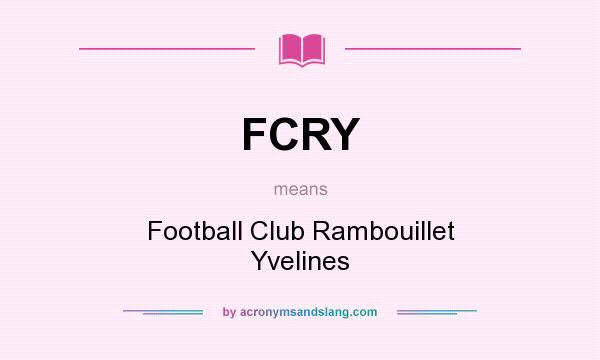 What does FCRY mean? It stands for Football Club Rambouillet Yvelines