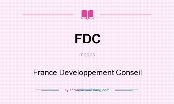 What does FDC mean? It stands for France Developpement Conseil