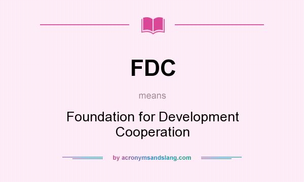 What does FDC mean? It stands for Foundation for Development Cooperation