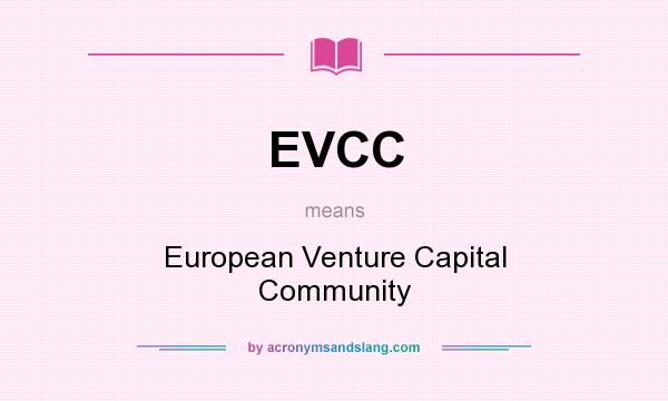 What does EVCC mean? It stands for European Venture Capital Community