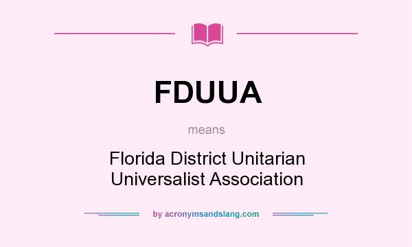 What does FDUUA mean? It stands for Florida District Unitarian Universalist Association