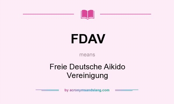 What does FDAV mean? It stands for Freie Deutsche Aikido Vereinigung