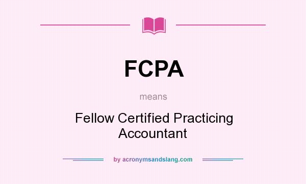 What does FCPA mean? It stands for Fellow Certified Practicing Accountant