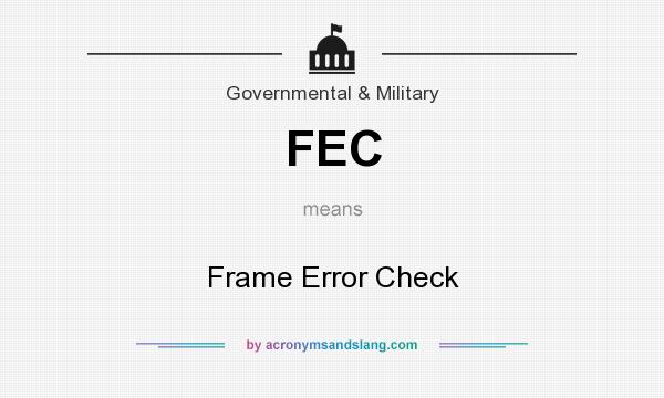 What does FEC mean? It stands for Frame Error Check
