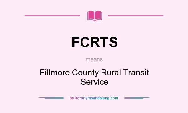 What does FCRTS mean? It stands for Fillmore County Rural Transit Service