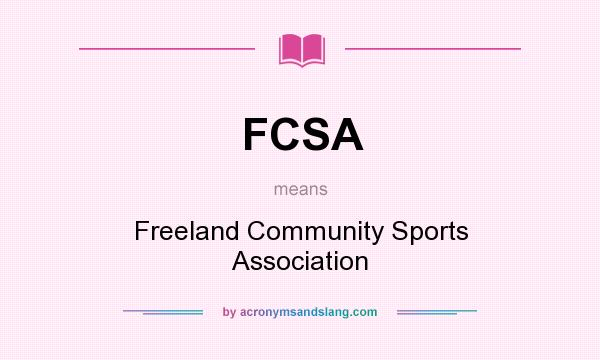 What does FCSA mean? It stands for Freeland Community Sports Association