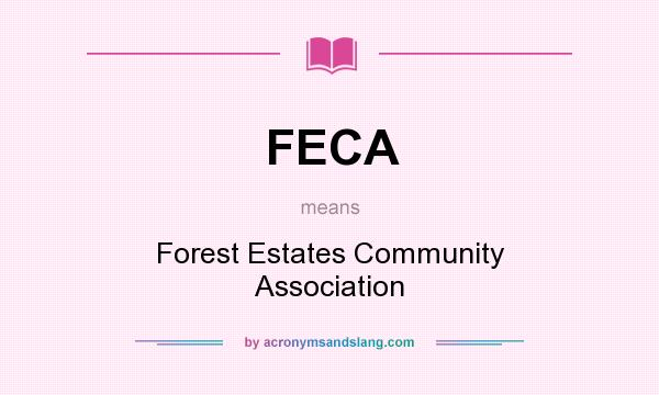 What does FECA mean? It stands for Forest Estates Community Association