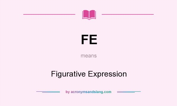 What does FE mean? It stands for Figurative Expression