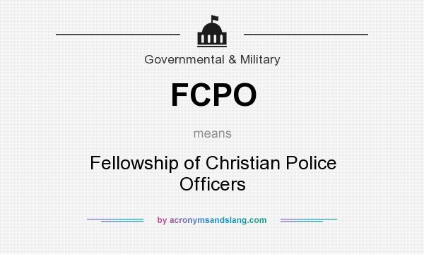What does FCPO mean? It stands for Fellowship of Christian Police Officers