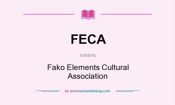 What does FECA mean? It stands for Fako Elements Cultural Association