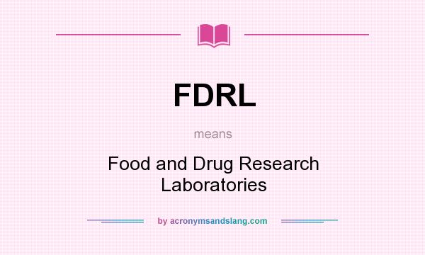 What does FDRL mean? It stands for Food and Drug Research Laboratories