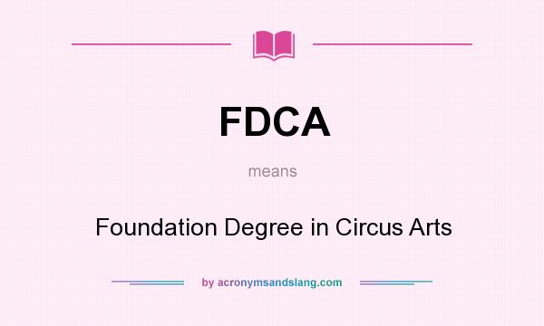 What does FDCA mean? It stands for Foundation Degree in Circus Arts