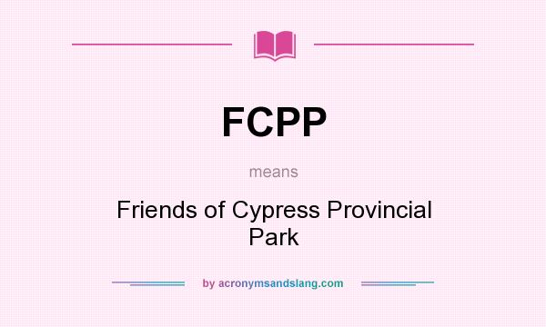 What does FCPP mean? It stands for Friends of Cypress Provincial Park