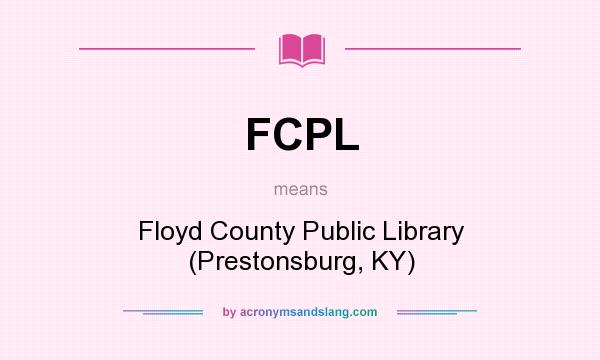 What does FCPL mean? It stands for Floyd County Public Library (Prestonsburg, KY)