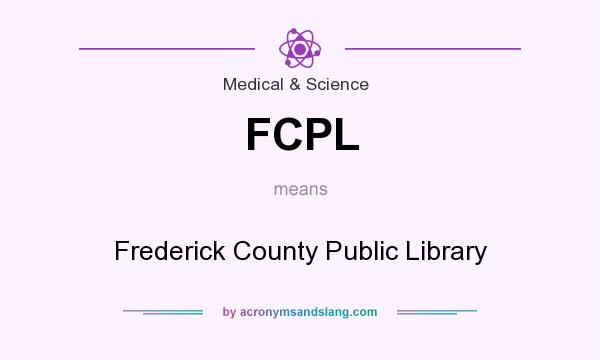 What does FCPL mean? It stands for Frederick County Public Library