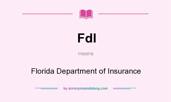 What does FdI mean? It stands for Florida Department of Insurance