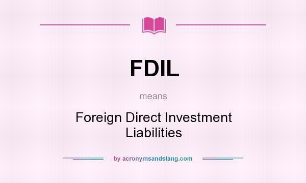 What does FDIL mean? It stands for Foreign Direct Investment Liabilities