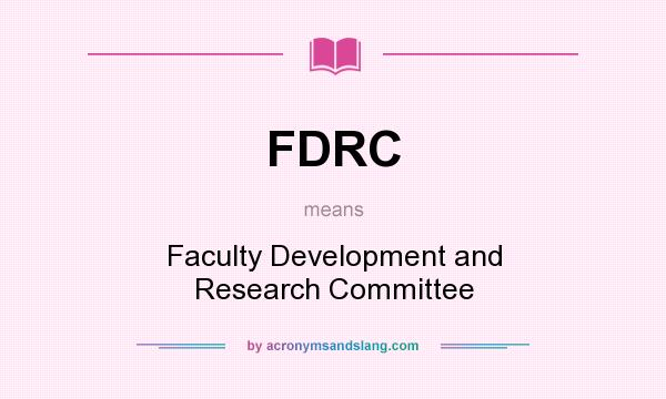 What does FDRC mean? It stands for Faculty Development and Research Committee