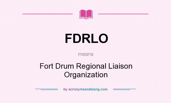 What does FDRLO mean? It stands for Fort Drum Regional Liaison Organization