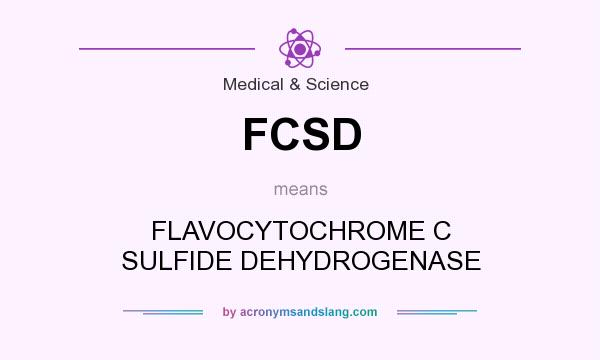 What does FCSD mean? It stands for FLAVOCYTOCHROME C SULFIDE DEHYDROGENASE