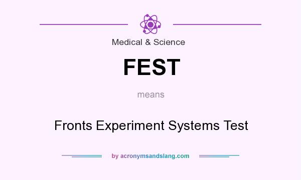 What does FEST mean? It stands for Fronts Experiment Systems Test